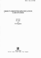 Object-Oriented Specification Case Studies - Lano, Kevin, and Haughton, H (Editor)