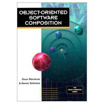 Object-Oriented SW Composition - Nierstrasz, Oscar M (Editor), and Tsichritzis, Dennis (Editor)