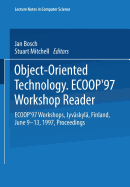 Object-Oriented Technology: Ecoop '97 Workshop Reader: Ecoop'97 Workshops Jyv�skyl�, Finland, June 9-13, 1997 Proceedings