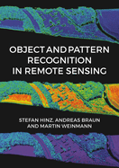 Object & Pattern Recognition In Remote Sensing: Modelling and Monitoring Environmental and Anthropogenic Objects and Change Processes