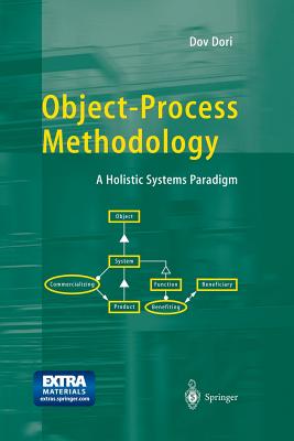 Object-Process Methodology: A Holistic Systems Paradigm - Dori, Dov, and Crawley, E F (Foreword by)