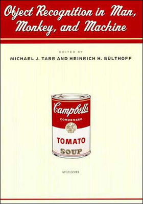 Object Recognition in Man, Monkey, and Machine - Tarr, Michael J (Editor), and Bulthoff, Heinrich H (Editor)