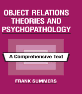 Object Relations Theories and Psychopathology: A Comprehensive Text