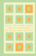 Object Relations Theory and Self Psychology in Social Work Practice