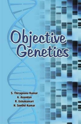 Objective Genetics - Thiruugnanakumar, S., and Anandan, A., and Kumari, R. Usha