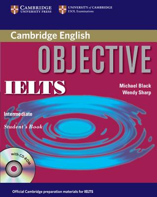 Objective IELTS Intermediate Student's Book with CD ROM - Black, Michael, and Sharp, Wendy