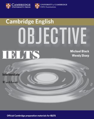 Objective IELTS Intermediate - Black, Michael, and Sharp, Wendy