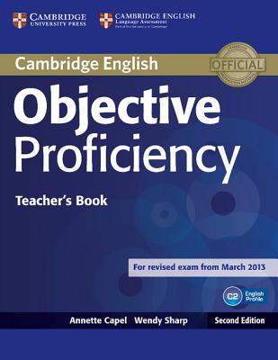 Objective Proficiency Teacher's Book - Capel, Annette, and Sharp, Wendy