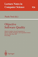 Objective Software Quality: Objective Quality: Second Symposium on Software Quality Techniques and Acquisition Criteria Florence, Italy, May 29- 31, 1995. Proceedings