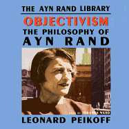 Objectivism: The Philosophy of Ayn Rand