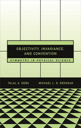 Objectivity, Invariance, and Convention: Symmetry in Physical Science