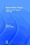 Objects and their Histories, 1500-1800: Objects and their Histories, 1500-1800