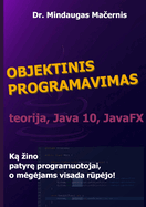 Objektinis Programavimas: Teorija, Java 10, Javafx
