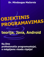 Objektinis Programavimas: Teorija, Java, Android