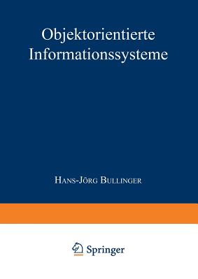Objektorientierte Informationssysteme - Bullinger, Hans-J�rg (Editor)
