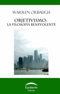 Objetivismo: La Filosof?a Benevolente