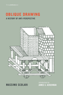 Oblique Drawing: A History of Anti-Perspective