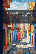 Obras de Don Rafael Delgado