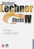 Obras IV. Politica y Subjetividad, 1995-2003