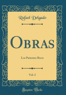 Obras, Vol. 2: Los Parientes Ricos (Classic Reprint)