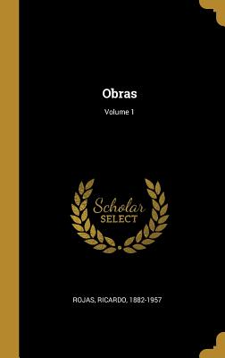 Obras; Volume 1 - Rojas, Ricardo