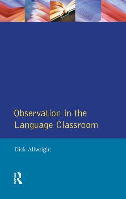 Observation in the Language Classroom - Allwright, Dick