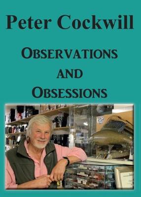 Observations and Obsessions - Cockwill, Peter