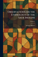 Observations on the Ethnology of the Sauk Indians
