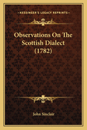 Observations on the Scottish Dialect (1782)