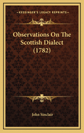 Observations on the Scottish Dialect (1782)