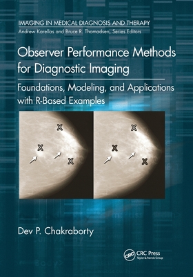 Observer Performance Methods for Diagnostic Imaging: Foundations, Modeling, and Applications with R-Based Examples - Chakraborty, Dev P.