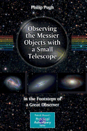 Observing the Messier Objects with a Small Telescope: In the Footsteps of a Great Observer