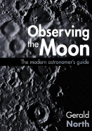 Observing the Moon: The Modern Astronomer's Guide