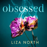 Obsessed: A totally gripping psychological thriller with a shocking twist