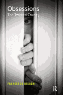 Obsessions: The Twisted Cruelty