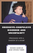 Obsessive-Compulsive Disorder and Uncertainty: Struggling with a Shadow of a Doubt