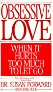 Obsessive Love: When It Hurts Too Much to Let Go