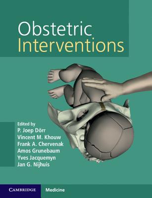 Obstetric Interventions - D�rr, P Joep (Editor), and Khouw, Vincent M (Editor), and Chervenak, Frank A, MD, Facog (Editor)