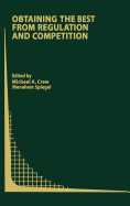 Obtaining the Best from Regulation and Competition