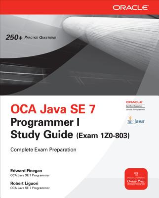 Oca Java Se 7 Programmer I Study Guide (Exam 1z0-803) - Finegan, Edward G, and Liguori, Robert