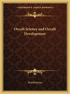 Occult Science and Occult Development