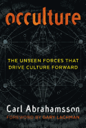 Occulture: The Unseen Forces That Drive Culture Forward