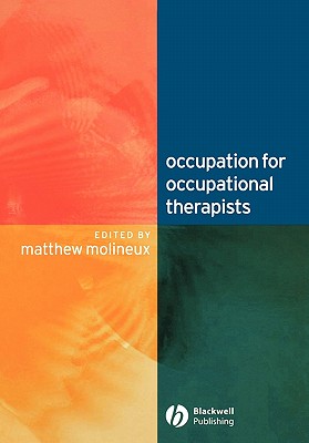 Occupation for Occupational Therapists - Molineux, Matthew (Editor)
