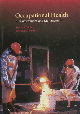 Occupational Health Risk Assessment and Management - Sadhra, Steven (Editor), and Rampal, Krishna (Editor)