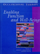 Occupational Therapy: Enabling Function and Well-Being - Baum, Carolyn M, PhD, Otr/L, Faota (Editor), and Christiansen, Charles H, Edd, Faota (Editor)