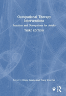 Occupational Therapy Interventions: Function and Occupations for Adults