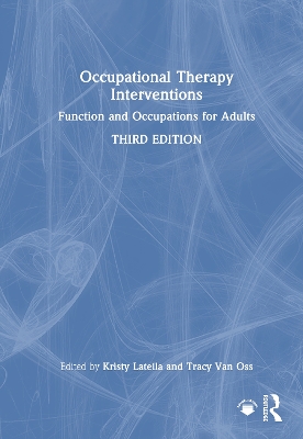 Occupational Therapy Interventions: Function and Occupations for Adults - Meriano, Catherine, and Latella, Kristy (Editor), and Latella, Donna