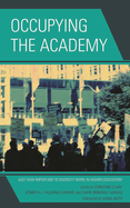 Occupying the Academy: Just How Important Is Diversity Work in Higher Education?
