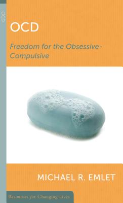 OCD: Freedom for the Obsessive-Compulsive - Emlet, Michael R