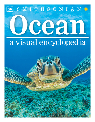 Ocean: A Visual Encyclopedia - DK, and Woodward, John